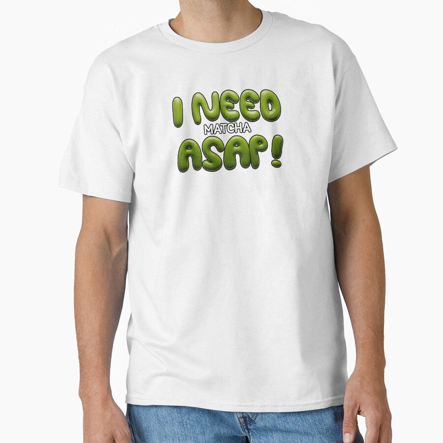 I Need Matcha ASAP ! Funny Matcha Green Tea Typography Design by beerkee