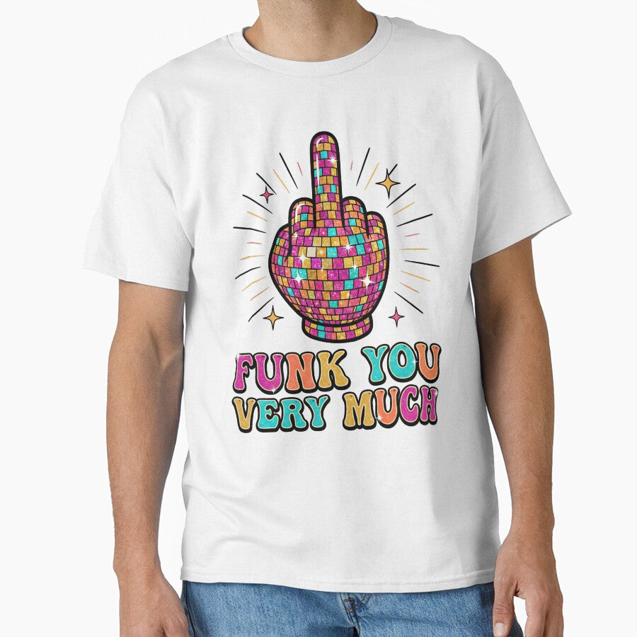 Funk You Very Much – Disco Ball Middle Finger Retro Funk Music Funny Graphic by TheTrendsDesk