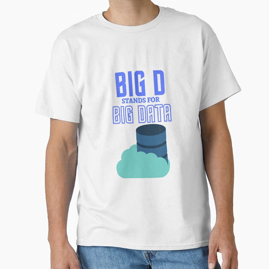 Big D Stands for Big Data by shirtswithsass