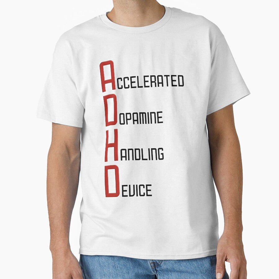 ADHD funny quote - Accelerated Dopamine Handling Device by MattC_Design