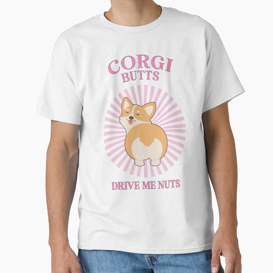 Corgi Butts Drive Me Nuts by Caring Hearts