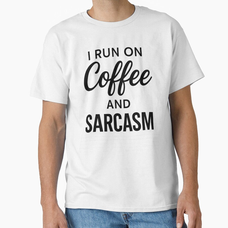 I Run On Coffee And Sarcasm by uNORTHODOX72