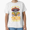 Hope They Serve Tacos in Hell by Imaginarium Design
