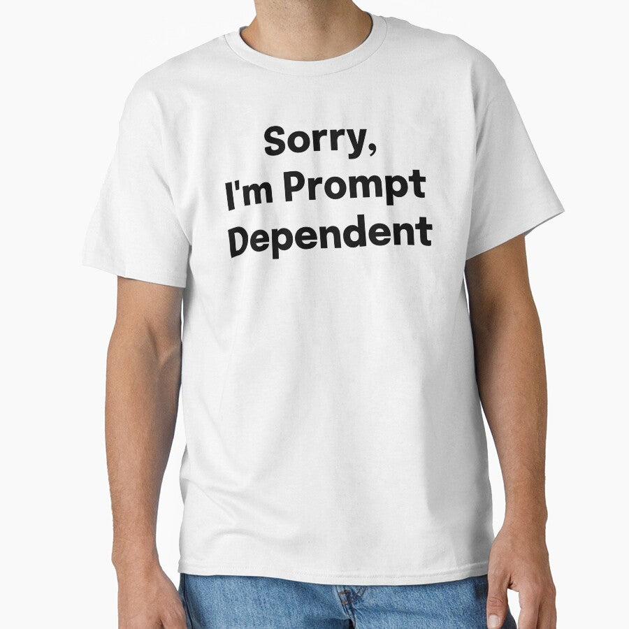 Sorry, I'm Prompt Dependent SLP Grad Student by SimplyTees247