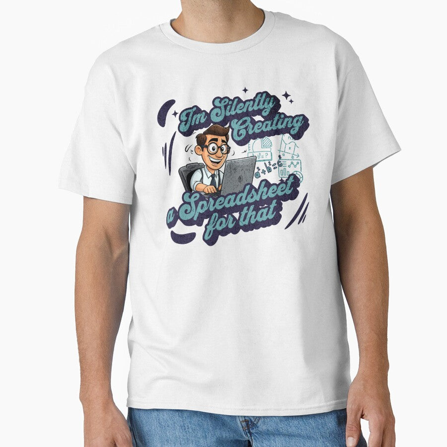 I'm Silently Creating A Spreadsheet For That, Funny Accountant by Tee-Craftify