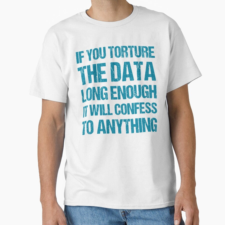 If You Torture The Data Long Enough It Will Confess To Anything by TashaVector