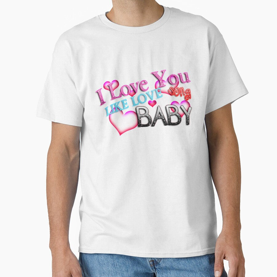 I Love You Like Love a Baby by ShirtsOutfitter