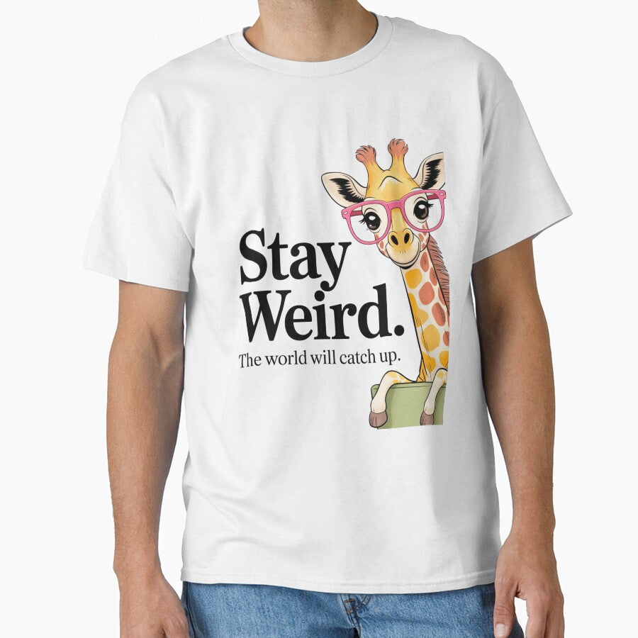 Stay Weird The World Will Catch Up Giraffe by BumbleBloom7