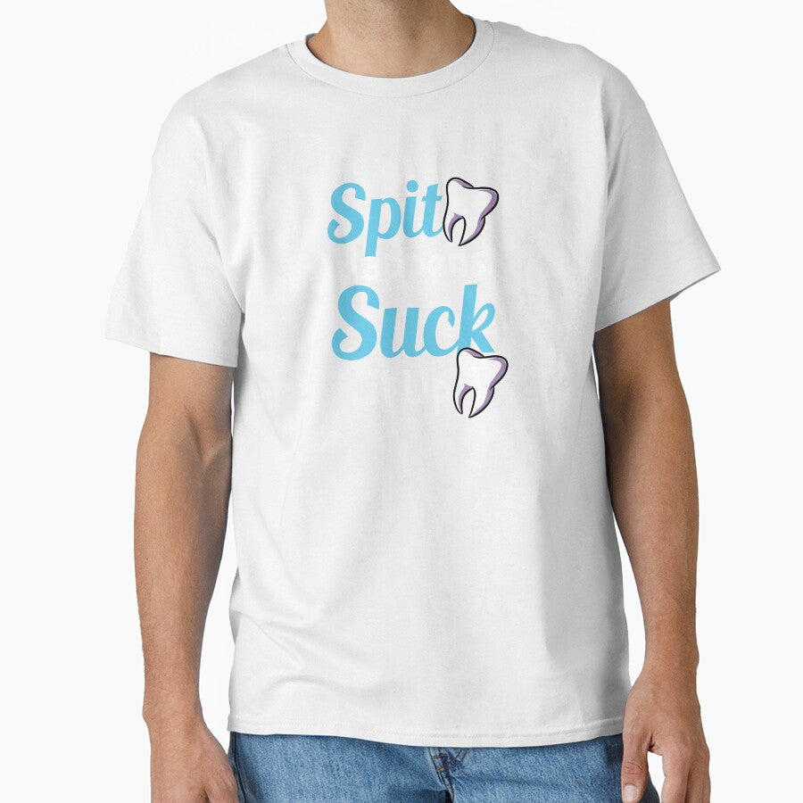 Spit Happens Suck It Up Dentist Dental Assistant by Pubi