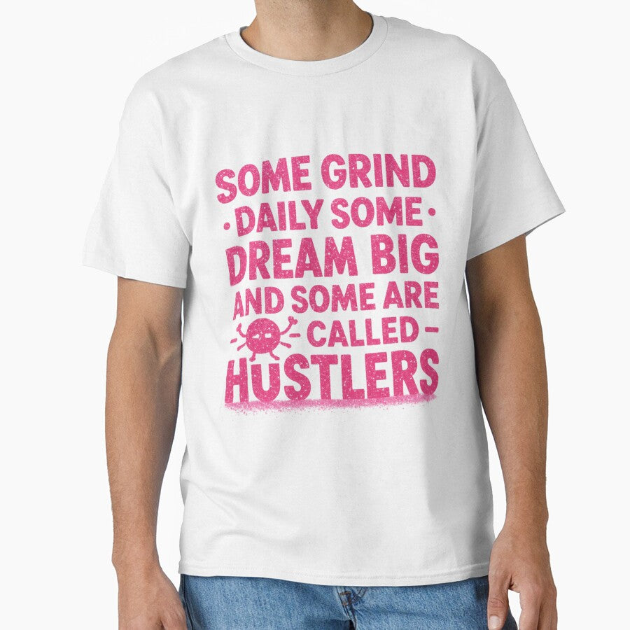 Some grind daily, some dream big, and some are called Hustlers by Grixel's Paang Gala Shop