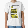The Hardest Working Physical Therapist Quote For The Best Physical Therapist At Work by SVPOD
