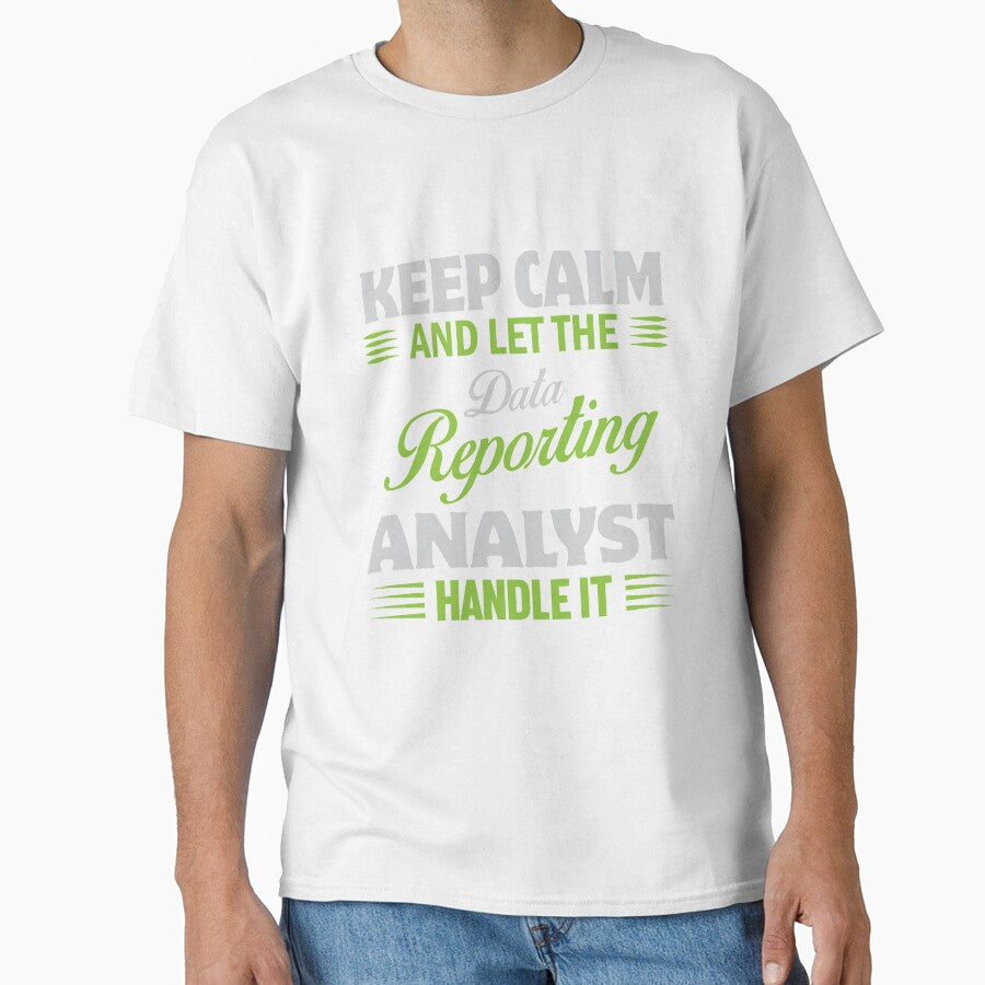 Keep Calm And Let Data Reporting Analyst Handle It by Silver Medal