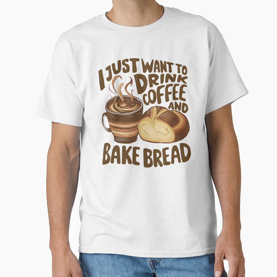 I Just Want To Drink Coffee And Bake Bread Baking Baker by cimibaka25