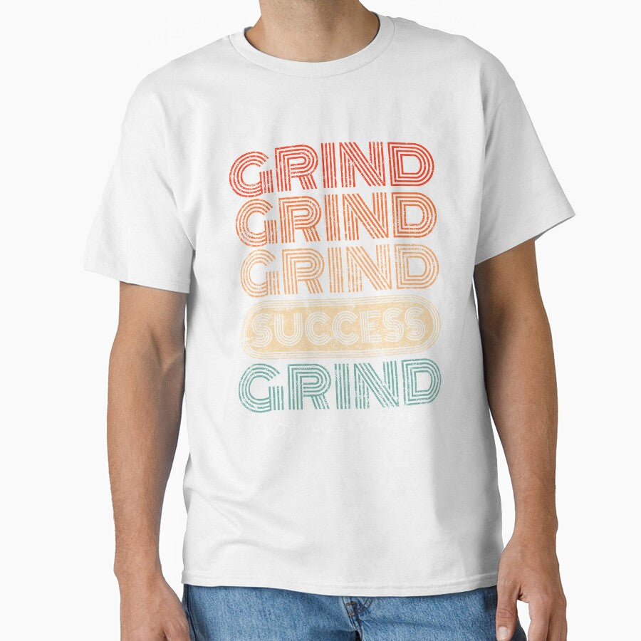 Grind Grind Success Grind Some More Retro Style Motivational by T-minus
