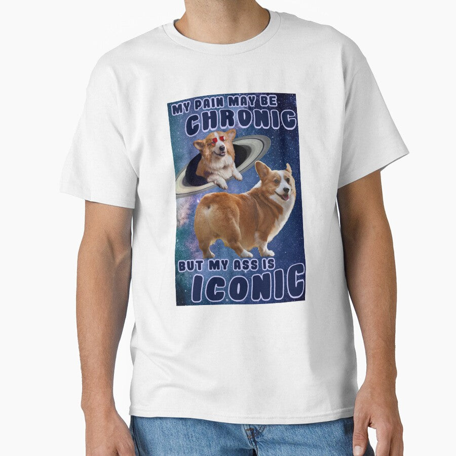 My Pain May Be Chronic But My Butt Is Iconic by Bargainbin
