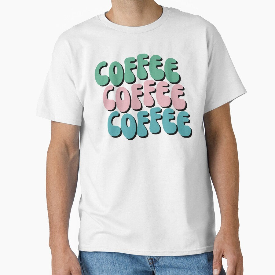Coffee Coffee Coffee. Funny Coffee Lover Gift by That Cheeky Tee