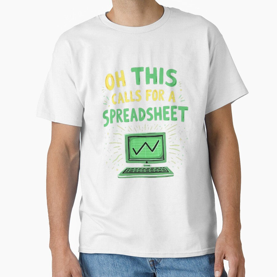 Oh This Calls For A Spreadsheet Funny Office by kjp-design