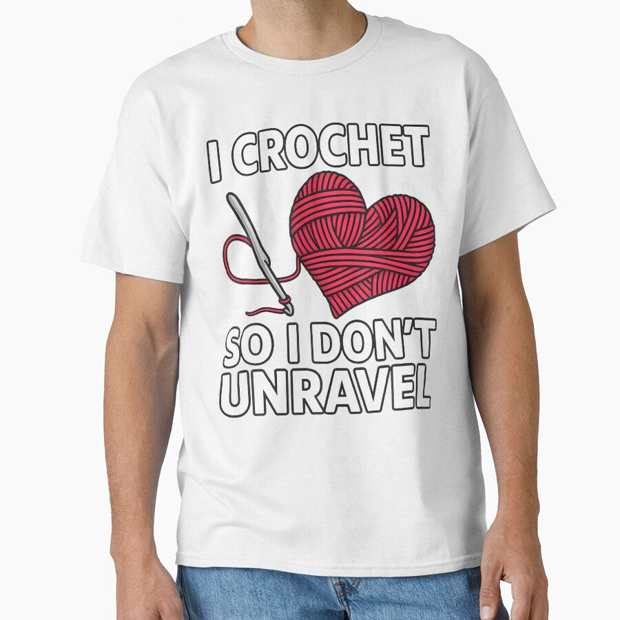 I Crochet So I Don'T Unravel Craft Lover Crocheting Knitting by LynneMarisa