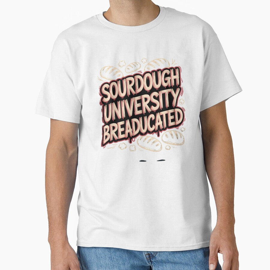 Sourdough University Breaducated Apparel – Bakery School Shirt Food Pun Baking Humor by Redgiant87x