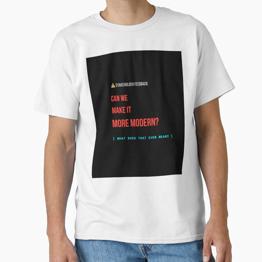 Can We Make It More Modern Funny Developer & Designer T-Shirt by BuggedThreads