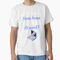 Am I working from home, or living at work, funny work from home or wfh lifestyle freelancer saying or quote by NBSStore