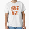 Did You Try Turning It On? - Retro Tech Support Humor Design by Work Life Tees