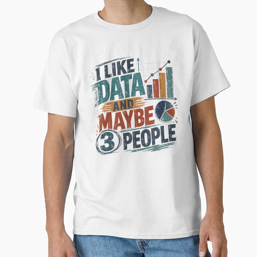 I Like Data And Maybe 3 People Data Scientist Analyst Statistician Funny Introvert by RetroMini2026