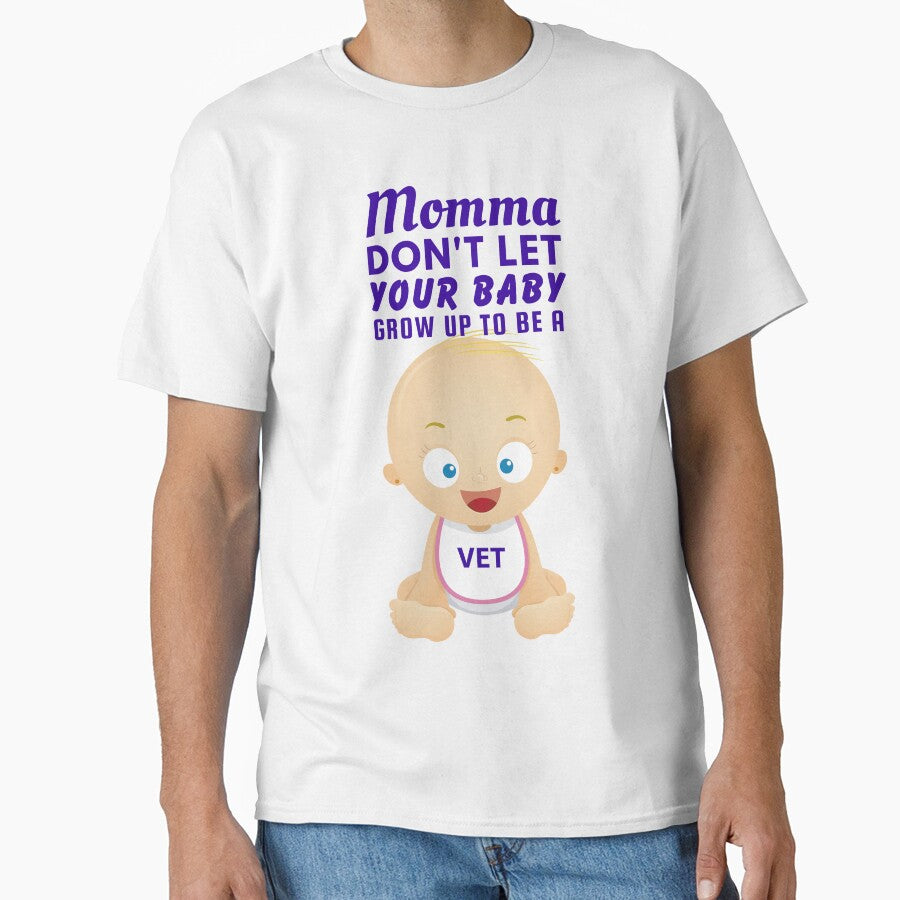 Momma, Don’t Let Your Baby Grow Up to Be a Veterinarian - Animal Lover by SnarkSharks