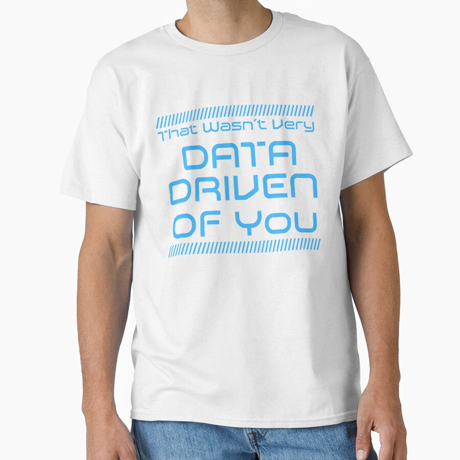 That Was Not Very Data Driven Of You - Blue Edition by McThingummy