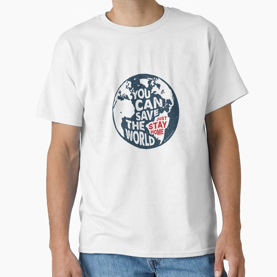 You Can Save the World – Stay Home Motivational Globe Design by TeesHearts100