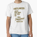 Funny Freelancer Shirt - “Sometimes I Work, Sometimes I Don’t” by Work Life Tees