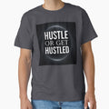 Hustle or Get Hustled Bold Grind Mindset Streetwear Design by POD DYNASTY | Original Print On Demand T-Shirt Graphics