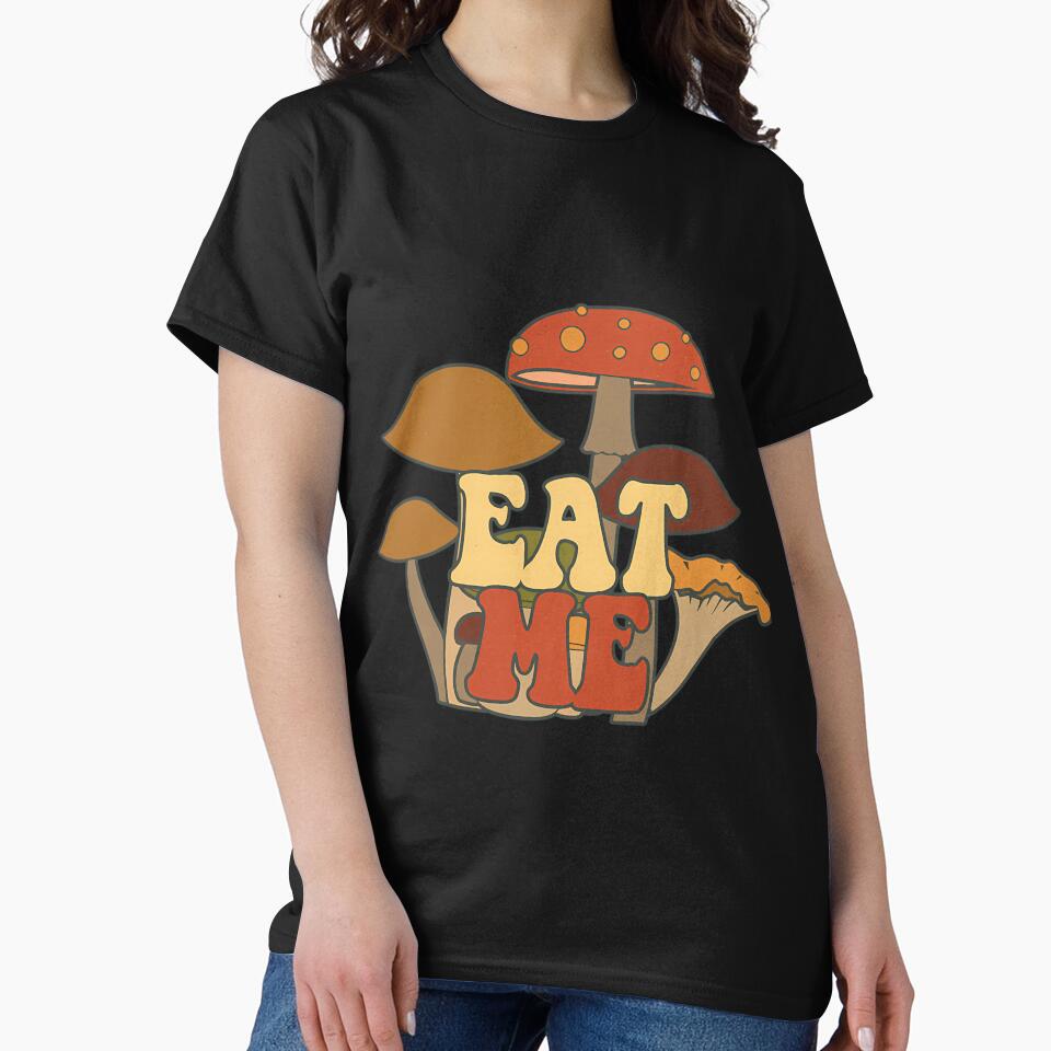 Eat Me Mushrooms Funny Quote by adgeijnahib