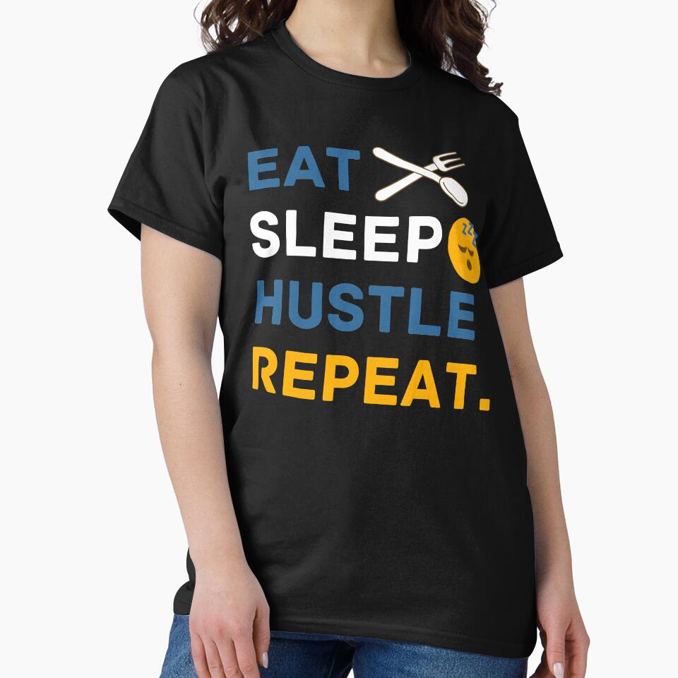 Eat Sleep Hustle Repeat. by InsaneCorner