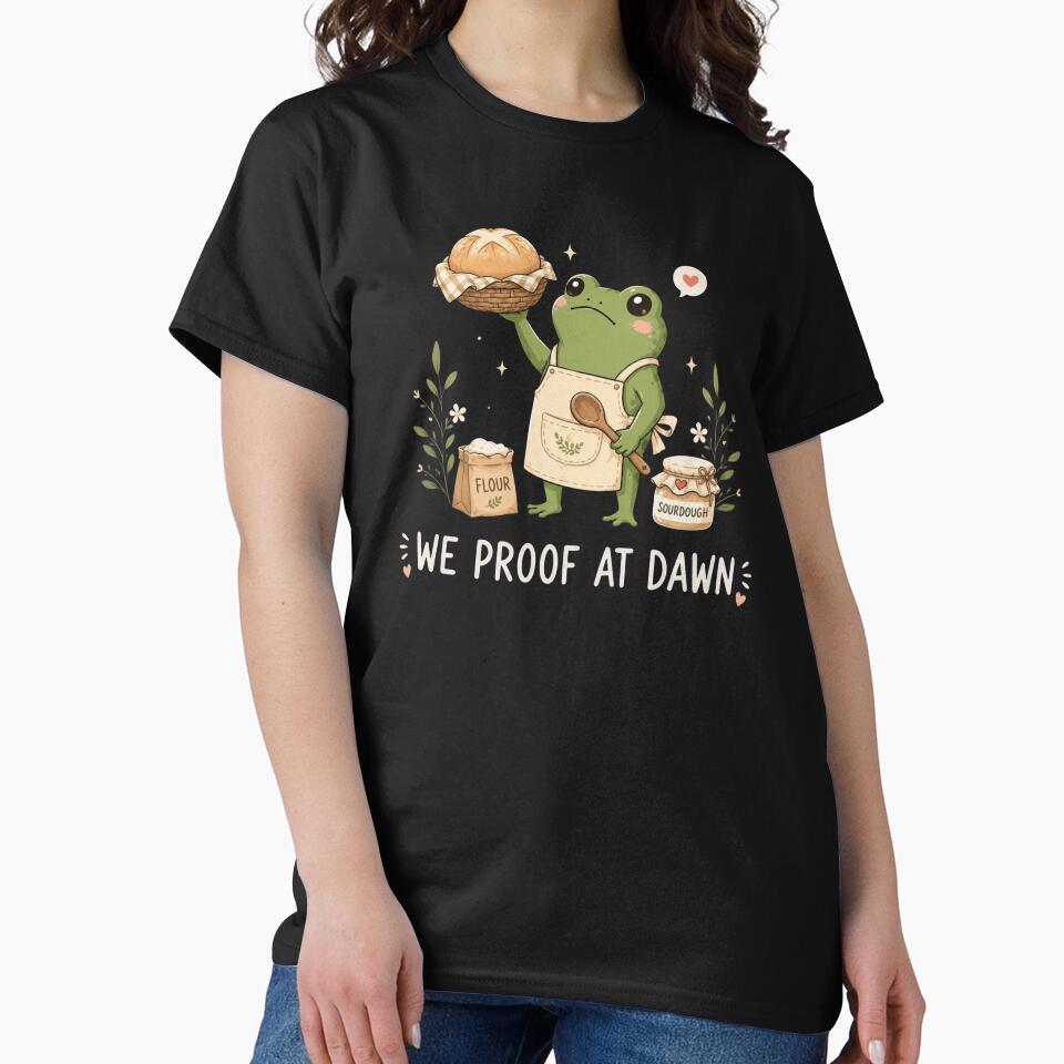 We Proof At Dawn Sourdough, Funny Frog Meme Bread Baking, Sourdough Starter Baking Lover, Gift for Baker by Sprinkle12345