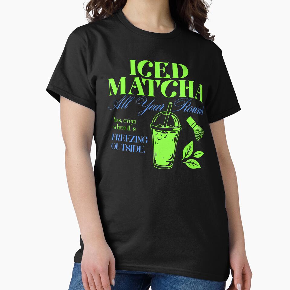 Iced Matcha All Year Round Funny Quote by LinaValearte