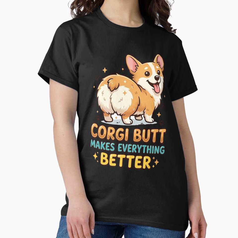 Corgi Butt Makes Everything Better Shirt, Funny Corgi Butt Tee, Cute Corgi Gift for Corgi Lovers by Wearable Canvas..