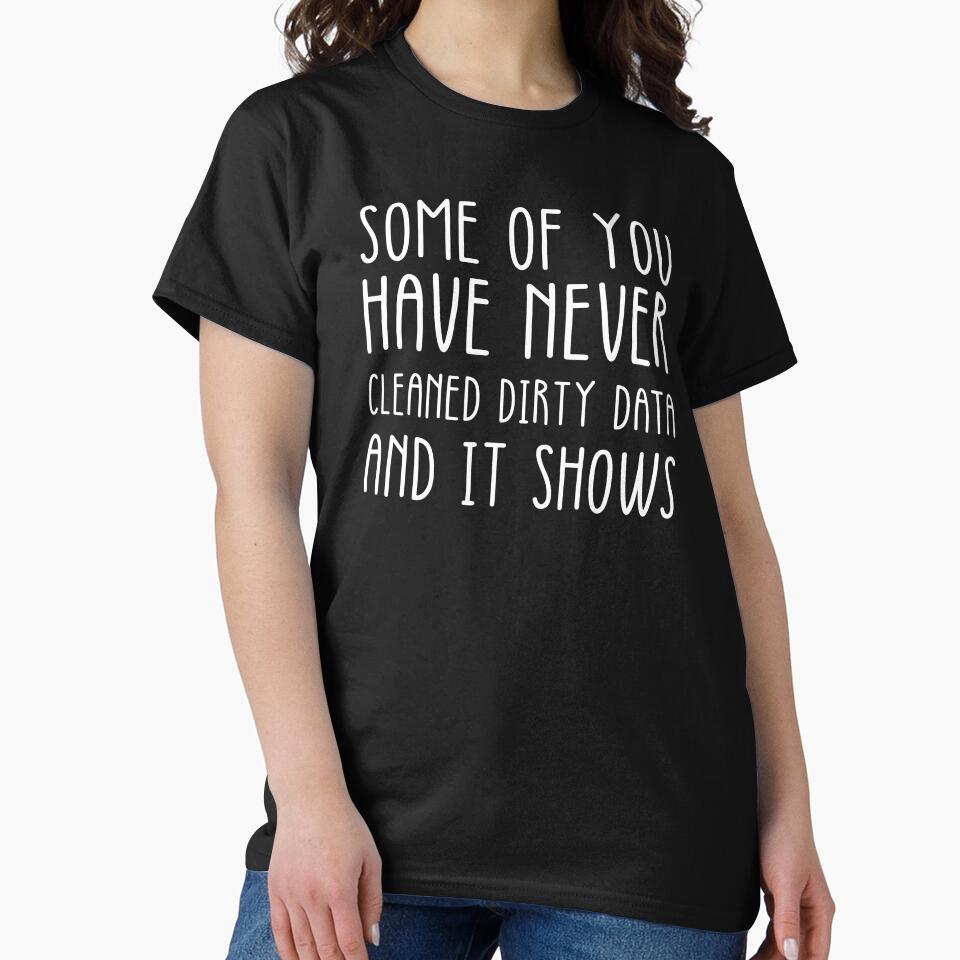 Data Analyst And Data Scientist Funny Data Work Saying by CuteLovelyDesigns