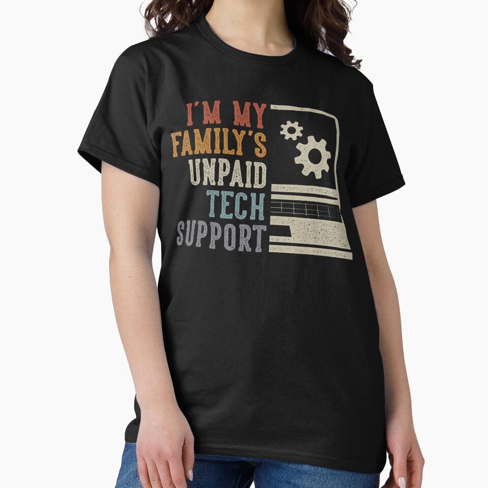 Im My Family’s Unpaid Tech Support IT Engineer Computer Geek by averyfisher
