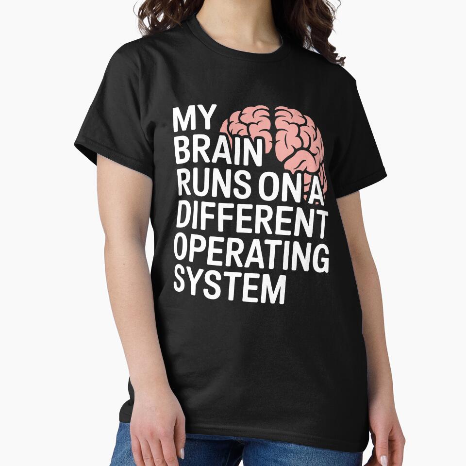 My Brain Runs On a Different Operating System Autism ADHD Neurodivergent Gift by Say It With Ink