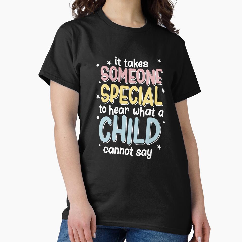 It Takes Someone Special To What A Child Cannot Say, SLP by TheReallyNiceStuff