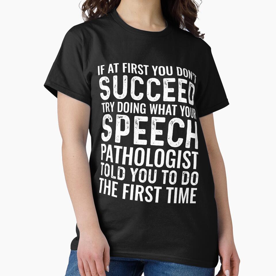 If At First You Don't Succeed Funny Speech Pathologist by kamrankhan