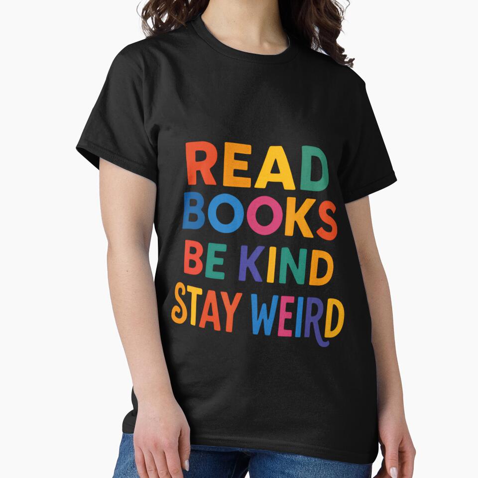 Read Books Be Kind Stay Weird Book Lover Kindness Unique Individual by RetroMini2026