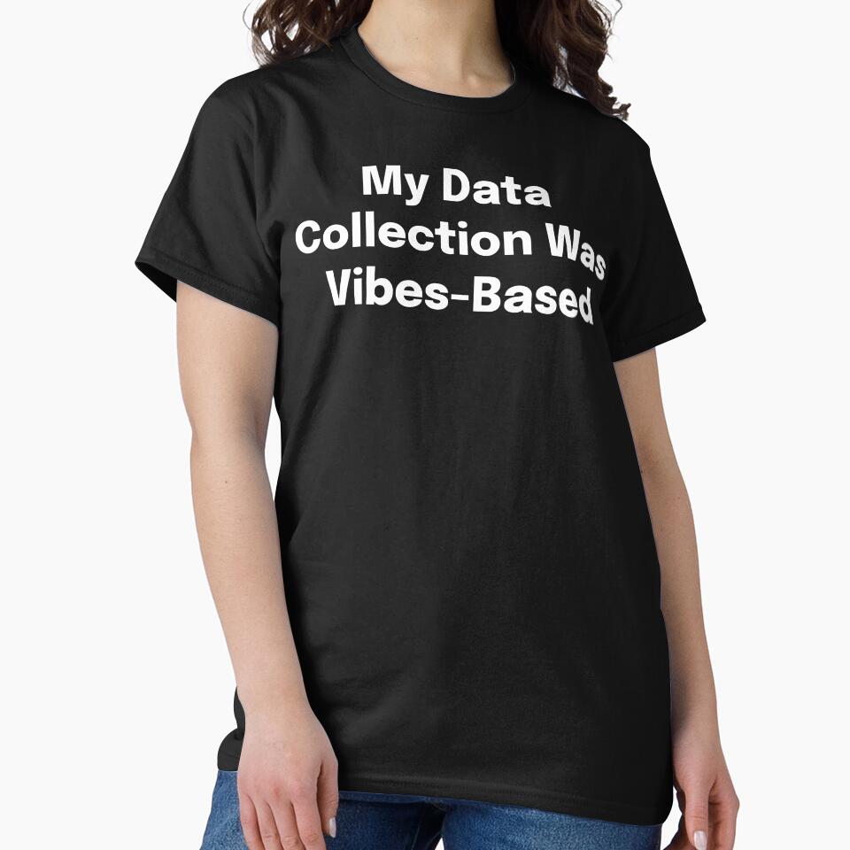 My Data Collection Was Vibes-Based SLP Grad Student by SimplyTees247