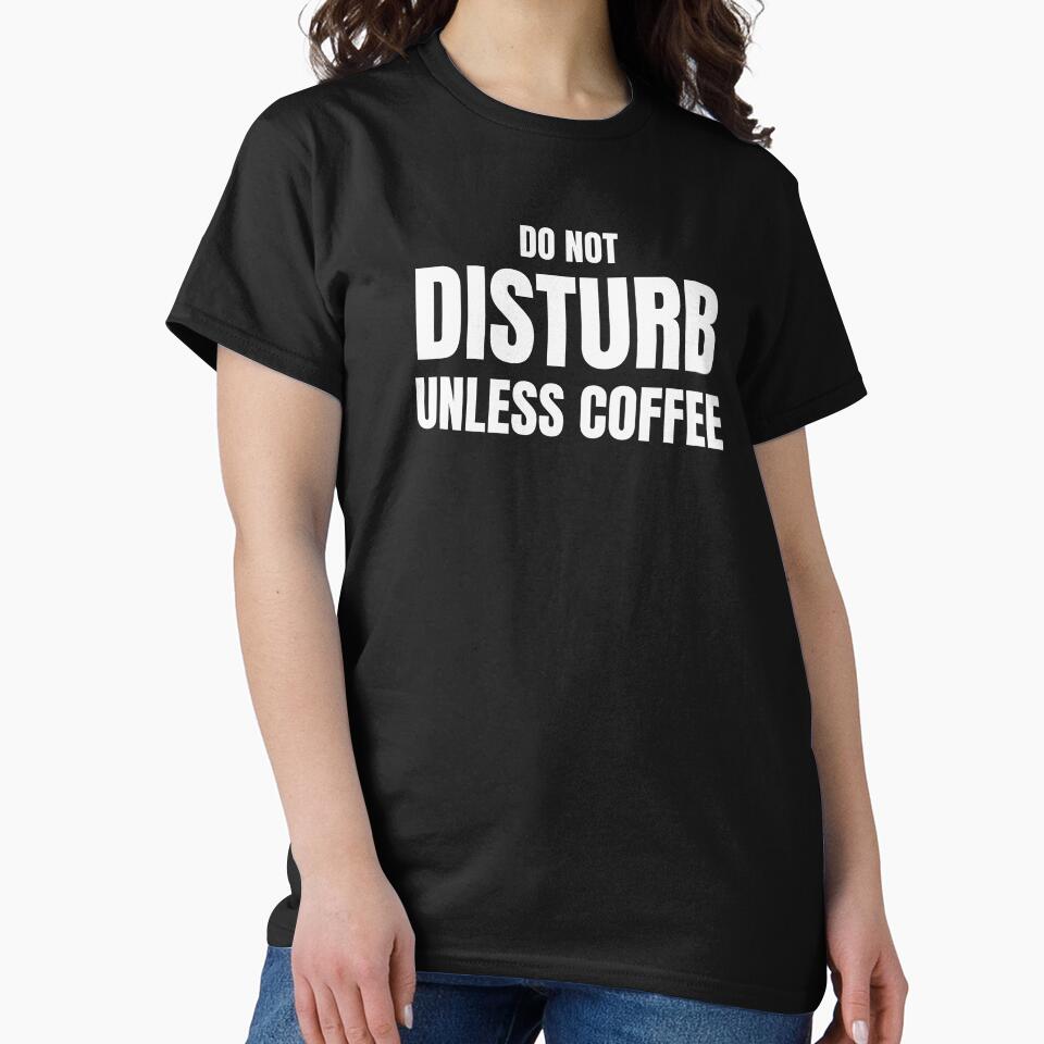 Do Not Disturb Unless Coffee – Funny Coffee Lover Quote by ArtPer-design