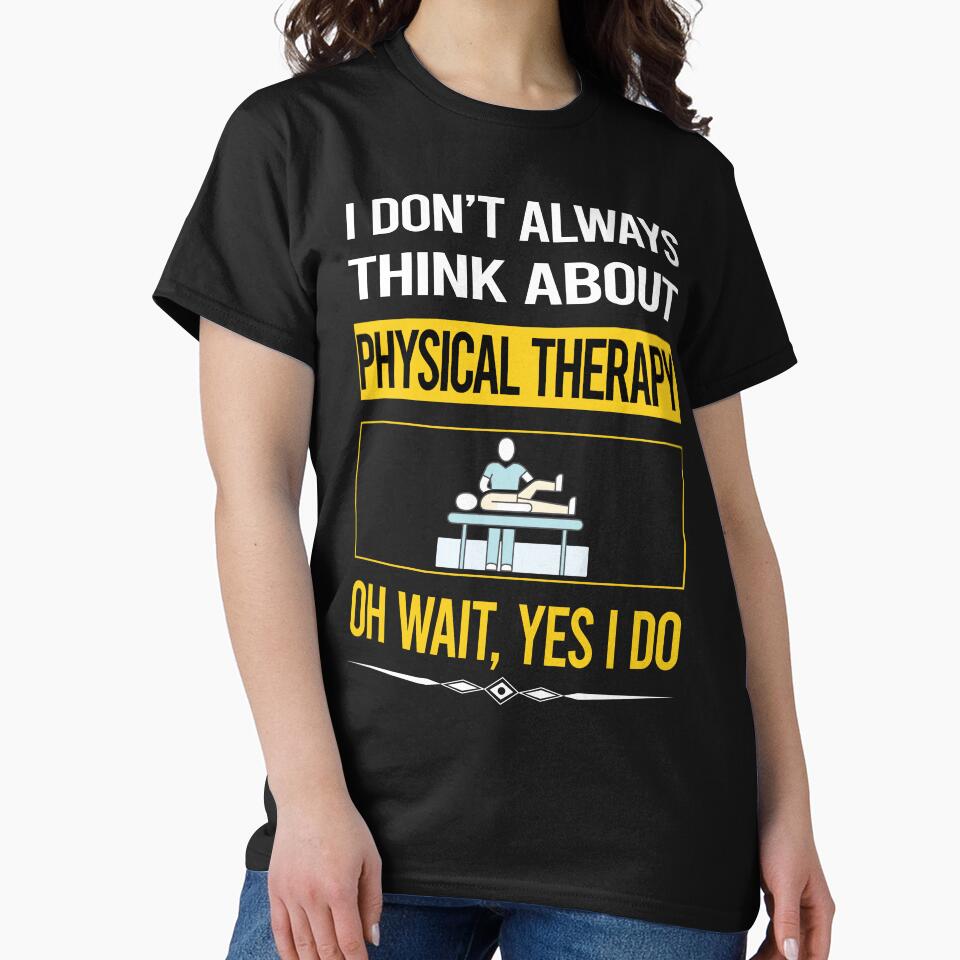 Funny Yes I Do Physical Therapy Physiotherapy PT by gowenefkolaob