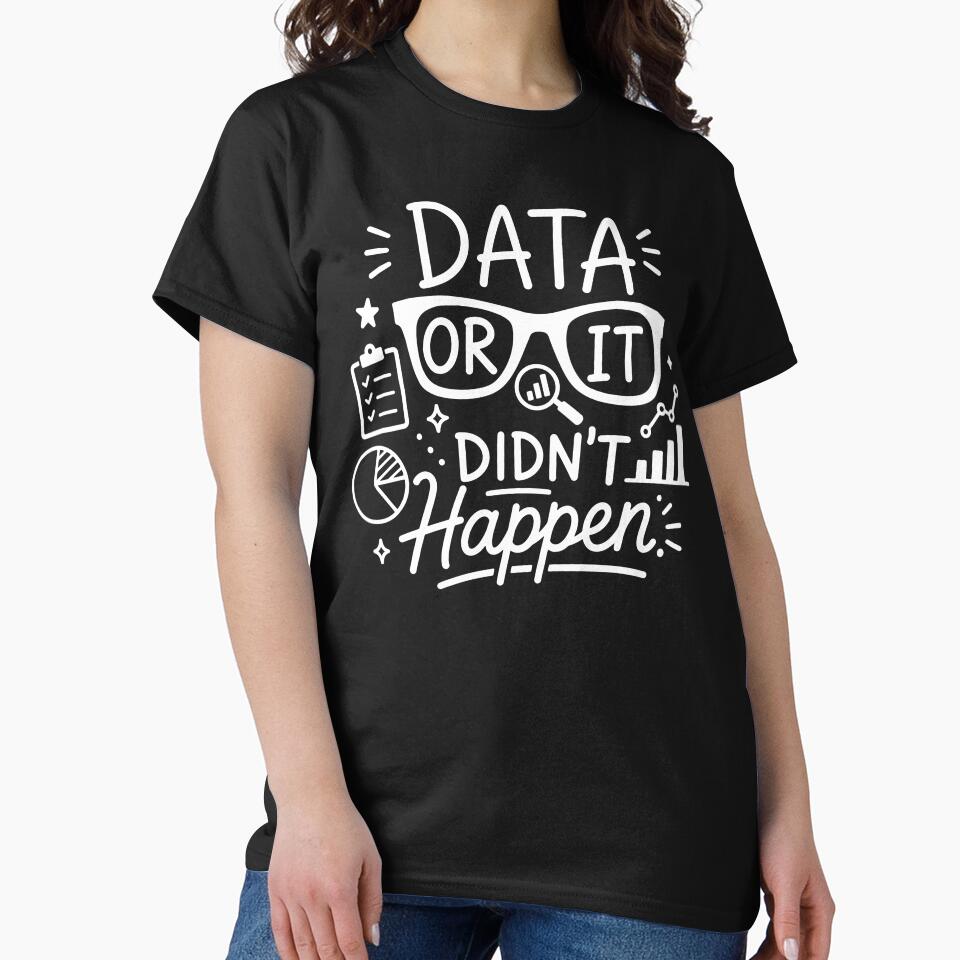 Data Or It Didn't Happen Funny Data Scientist Gift by gunaone-design