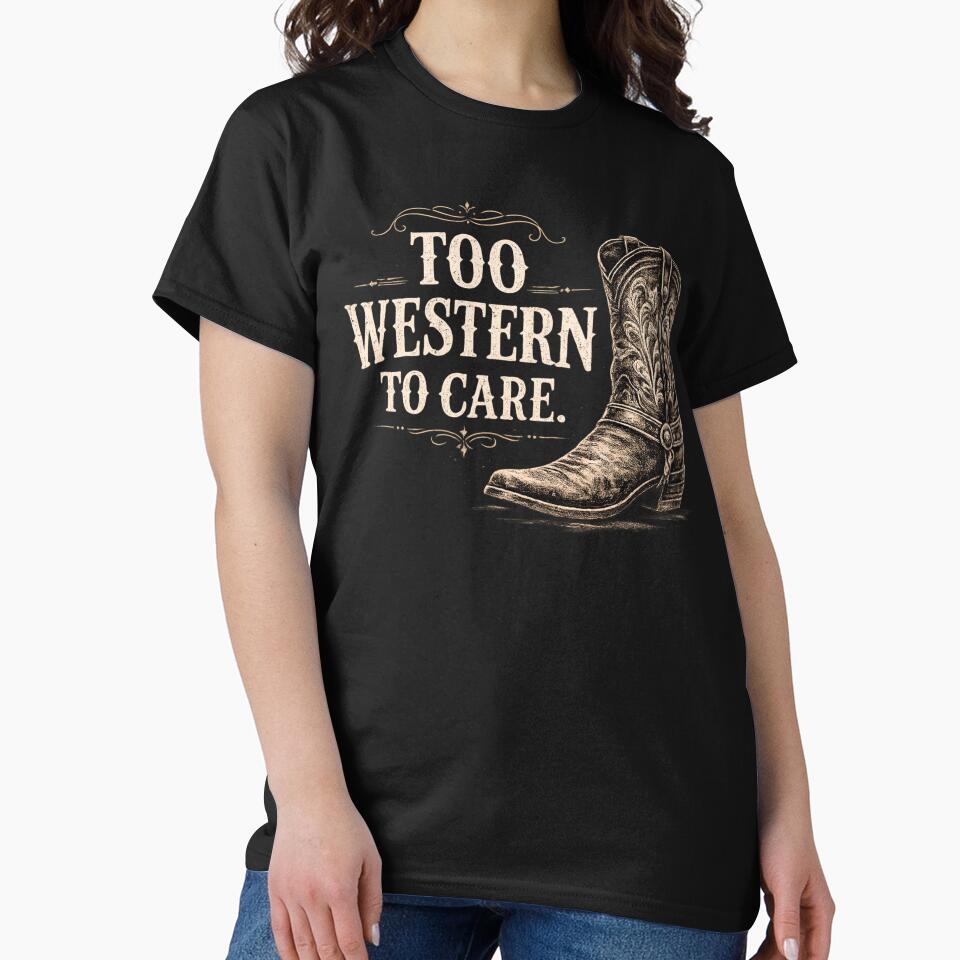 Too Western To Care Vintage Cowboy Boot Graphic for Dark Apparel by Anyshca