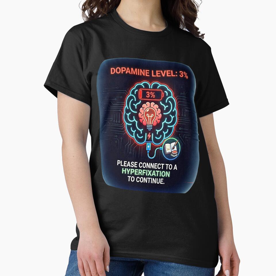 Dopamine Level 3% Connect To A Hyperfixation by MooreWorks Studio