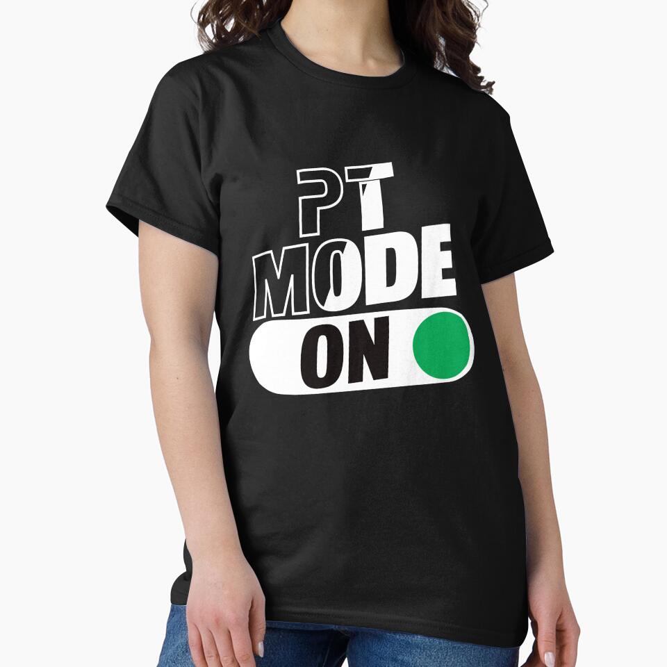 PT Mode: On by TeesYouWant